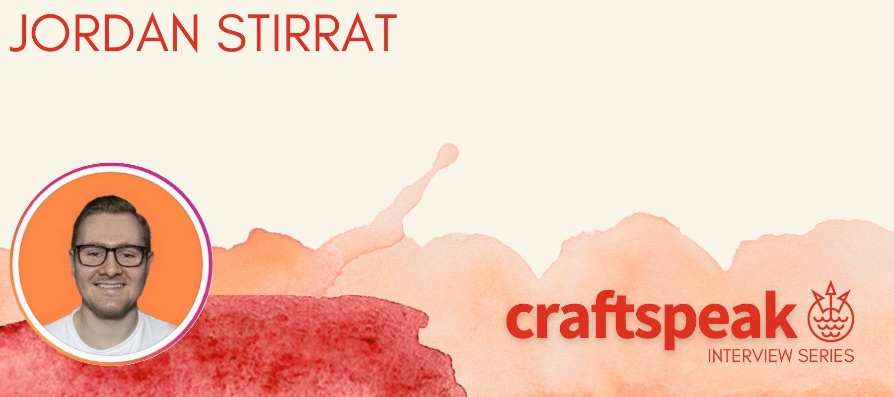 Craftspeak: Jordan Stirrat